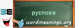 WordMeaning blackboard for pycnosis